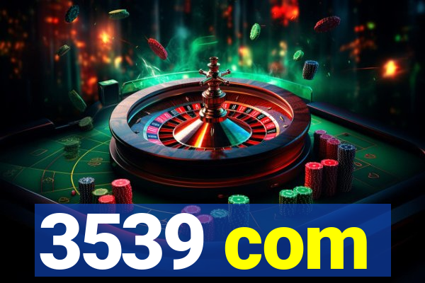 3539 com